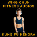 Wing Chun Fitness Audios